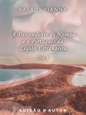 cover image of A Descendente de Nzinga e o Português da Legião Estrangeira